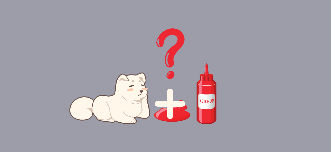 Can Dogs Eat Ketchup? Is Tomato Sauce Safe for Dogs?